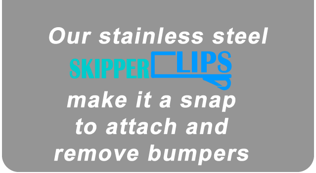 Skipper Clips make it easy to attach bumpers